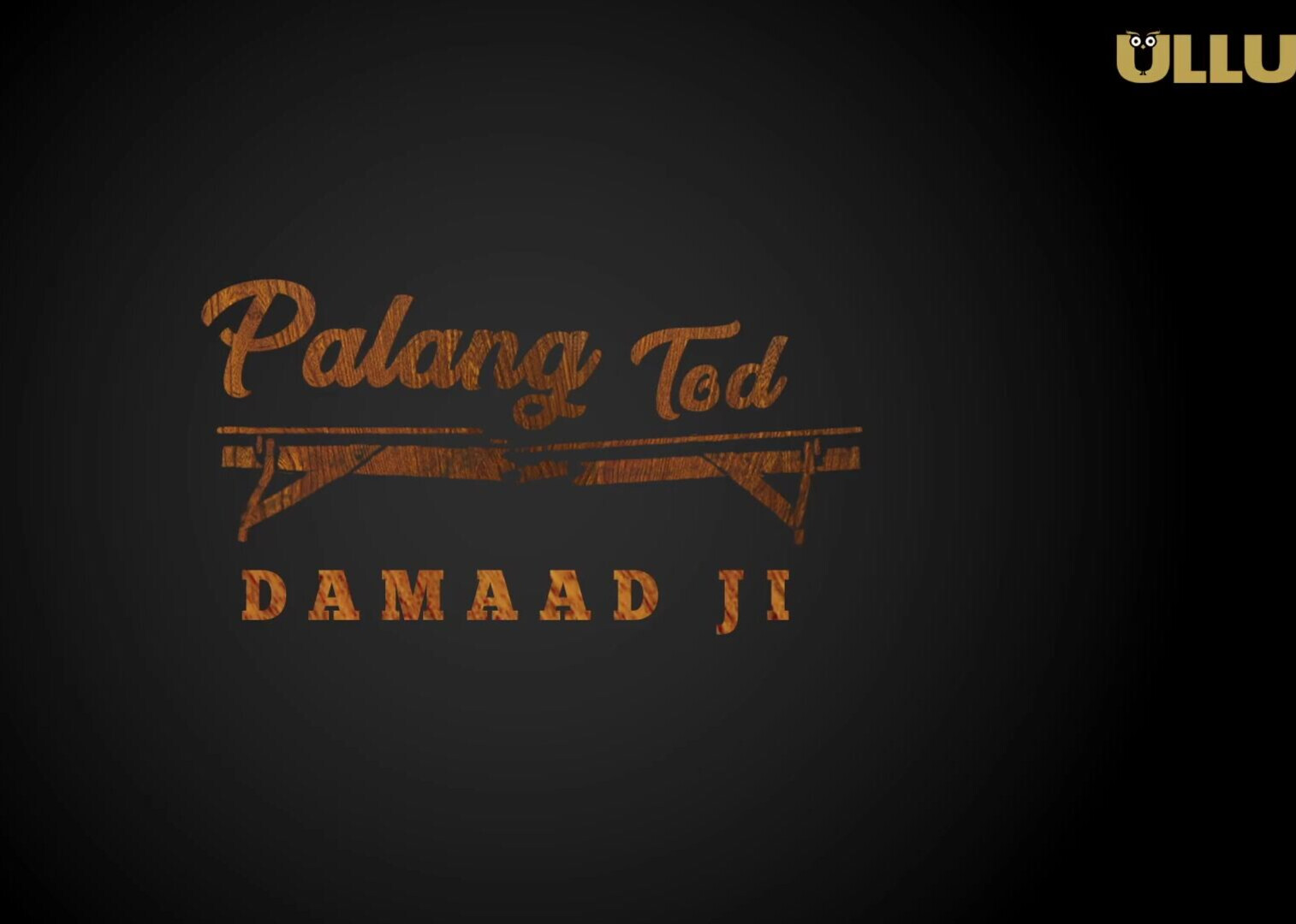 Palangtod Damaad ji S1 - aayushi