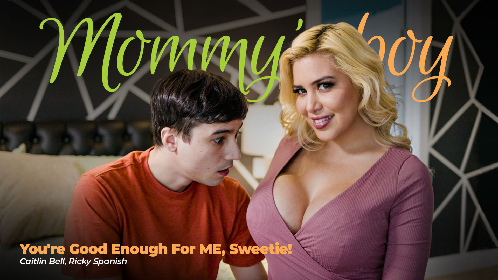 MommysBoy Caitlin Bell You're Good Enough For ME, Sweetie! - blonde - big tits - milf - 69 - old young - latina - family roleplay - pussy to mouth - blowjob - deepthroat