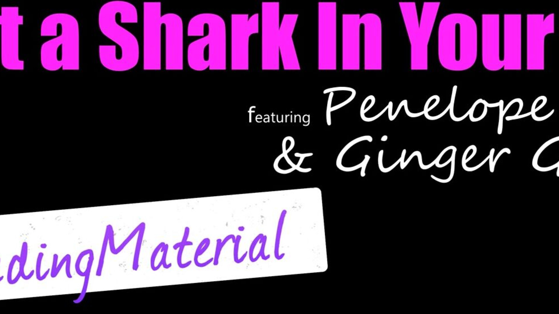 Ginger Gray, Penelope Kay Is That A Shark In Your Pants - hot