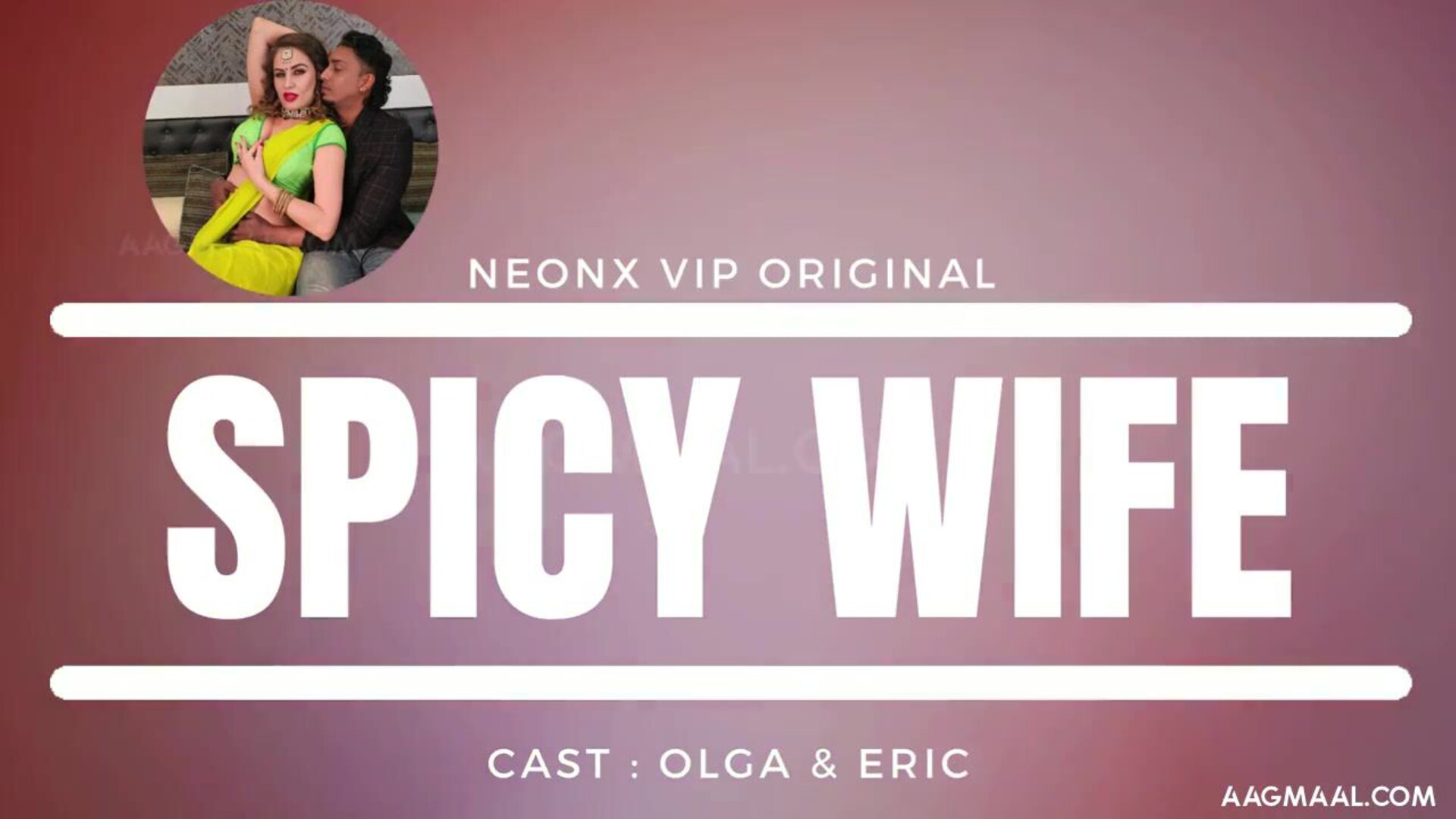 Spicy Wife Uncut (2024) NeonX Hindi Hot Short Film - olgasharova - sanandabanerjee - chandrimabanerjee - gargikhakhalary - priyagamre - bhartijha - leenasingh - prajaktajahagirdar - kairashehgal - sharonparmar