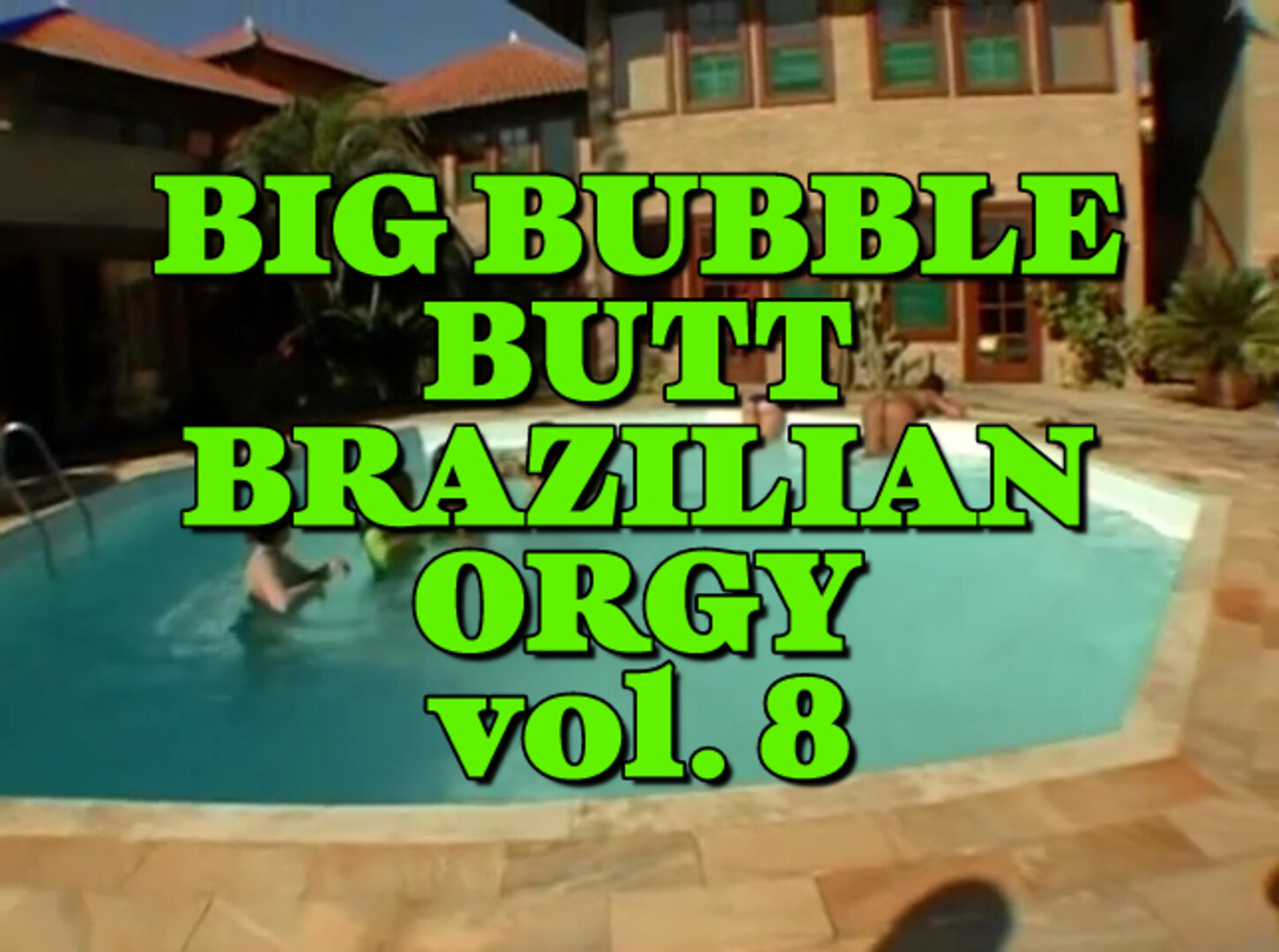 Big Bubble Butt Brazilian Orgy Vol. 8 - big ass - orgy - hardcore