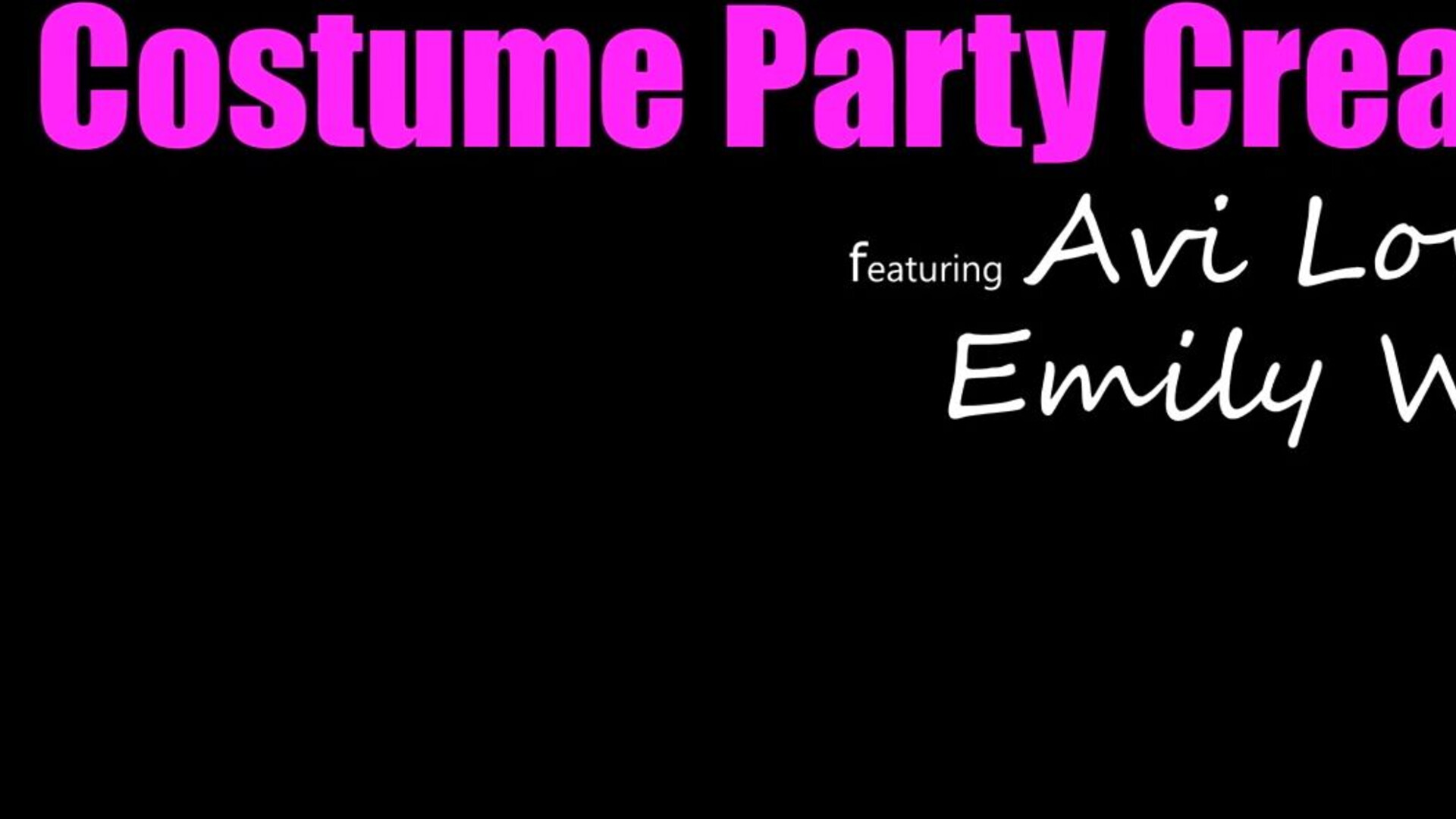 Emily Willis, Avi Love Costume Party Creampie - teen