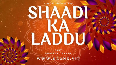 Shaadi Ka Laddu Uncut (2023) NeonX Hindi Hot Short Film - neelam - sapnasappu - tinanandy - tinadutta - sucharitabhattacharya - alkaraj - priyagamre - bhartijha - ayushijaiswal - suhanakhan