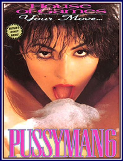 Pussyman 6 House of Games - all sex - shaved - cumshot - bald pussy - lick pussy - anal - ass - big ass - joy