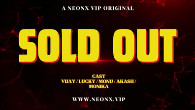 Sold Out Uncut (2023) NeonX Hindi Hot Short Film - prajaktajahagirdar - neelam - sapnasappu - tinanandy - tinadutta - sucharitabhattacharya - alkaraj - priyagamre - bhartijha - ayushijaiswal