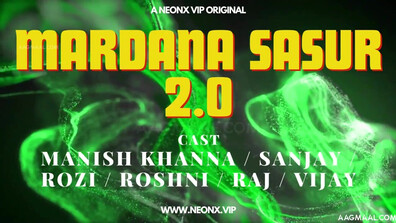 Mardana Sasur 2.0 Uncut (2023) NeonX Hindi Hot Short Film - jinnijazz - prajaktajahagirdar - neelam - sapnasappu - arpitadey - tinanandy - tinadutta - bhargavidebi - bhargavidevi - sucharitabhattachar