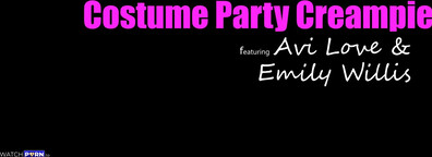 Emily Willis, Avi Love Costume Party Creampie - teen