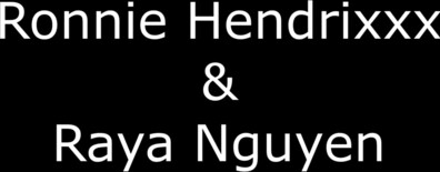 The Sexy Asian Newbie Raya Nguyen Fucked By Ronnie Hendrixxx - bbc