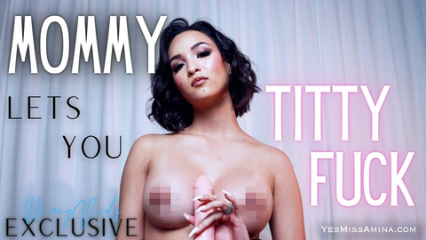 Miss Amina Rose Mommy Lets You Titty Fuck
